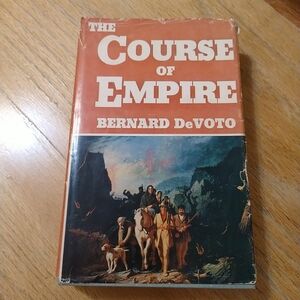 The Course of Empire Book by Bernard DeVoto